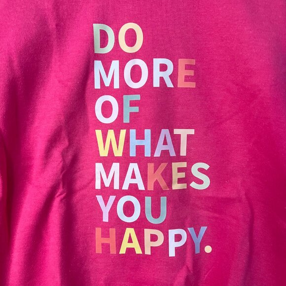 NWT, "Do More of What Makes You Happy" Sweatshirt, Size Small - Picture 5 of 8